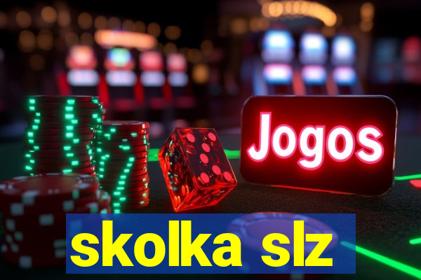 skolka slz